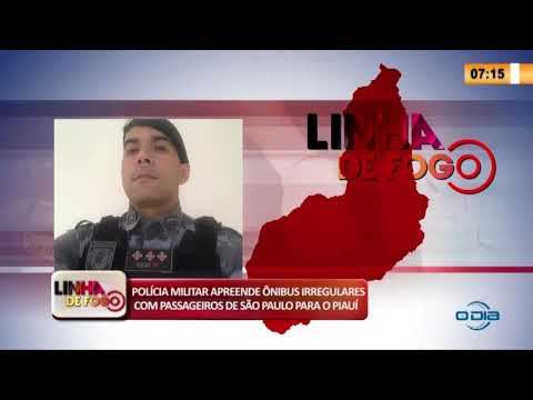 LINHA DE FOGO 15 03 2020 APREENDIDO í”NIBUS IRREGULARES COM PASSAGEIROS DE SíO PAULO PARA O PIAUí