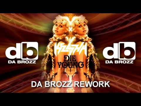 Ke$ha - Die Young (Da Brozz Rework) 2012