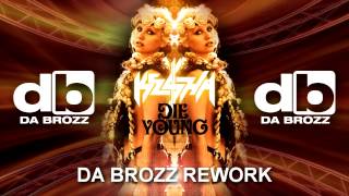 Ke$ha - Die Young (Da Brozz Rework) 2012