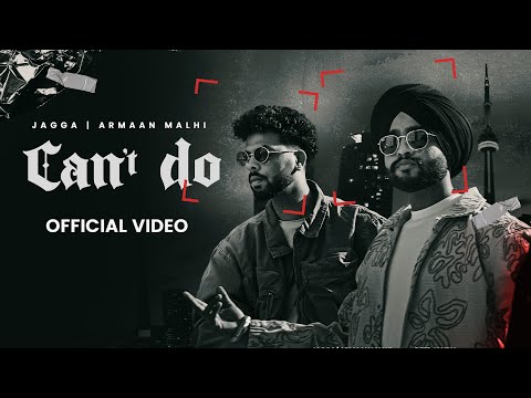 Can’t Do (Official Video) Jagga | Armaan Malhi | Deep Jandu | Sukh Sanghera | New Punjabi Song 2024