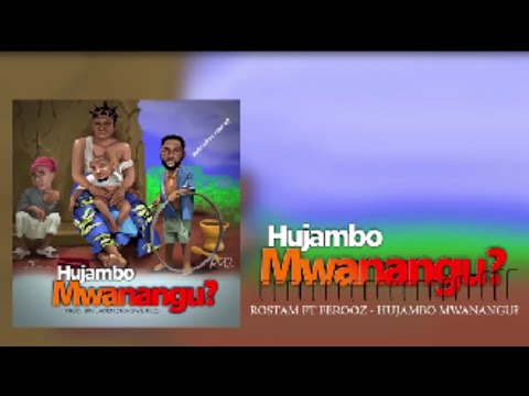 Rostam feat Ferooz-Hujambo mwanangu (official audio)