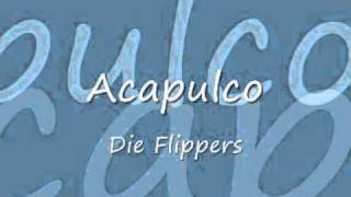 Acapulco - Die Flippers