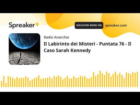 Il Labirinto dei Misteri - Puntata 76 - Il Caso Sarah Kennedy (part 1 di 4)