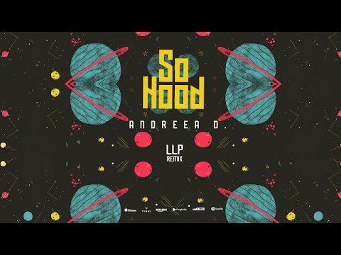 Andreea D - So Hood (OMG) (LLP Remix)