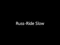 Russ Ride Slow INSTRUMENTAL