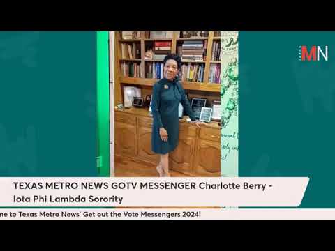 Texas Metro News GOTV Messenger Charlotte Berry