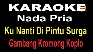 Download lagu KARAOKE KUNANTI DI PINTU SURGA - NADA PRIA -GAMBANG KROMONG KOPLO mp3 Download lagu KARAOKE KUNANTI DI PINTU SURGA - NADA PRIA -GAMBANG KROMONG KOPLO mp3