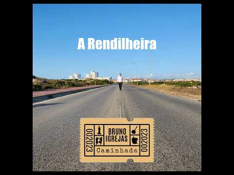 Canção: A Rendilheira (Versão Original) - Bruno Igrejas (Caminhada 2023)