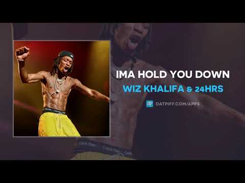 Wiz Khalifa - Ima Hold You Down ft. 24hrs (AUDIO)