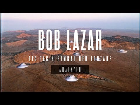 BOB LAZAR : ANALYSIS OF THE GIMBAL & TIC TAC UFOs