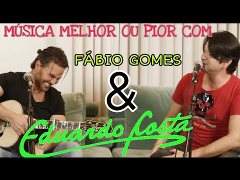 Eduardo Costa e Fabio Gomes Melhor Ou Pior (ACÚSTICO E AO VIVO)