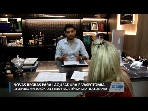 Nova lei dispensa aval de cônjuge e reduz idade mínima para laqueadura e vasectomia 03 03 2023