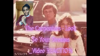 The carpenters - Look To Your Dreams * Video REACTION*