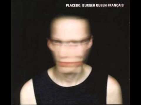 Placebo burger queen version francaise