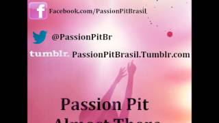 Passion Pit - Almost there