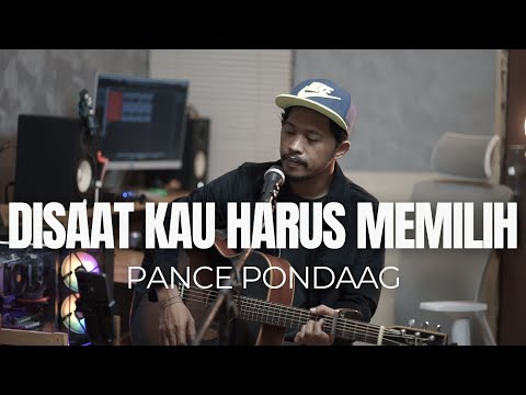 DISAAT KAU HARUS MEMILIH - PANCE PONDAAG (ROLIN NABABAN COVER)
