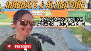 Thrilling Airboat Ride and Alligator Encounter | Bahamas Cruise Adventure Part 3