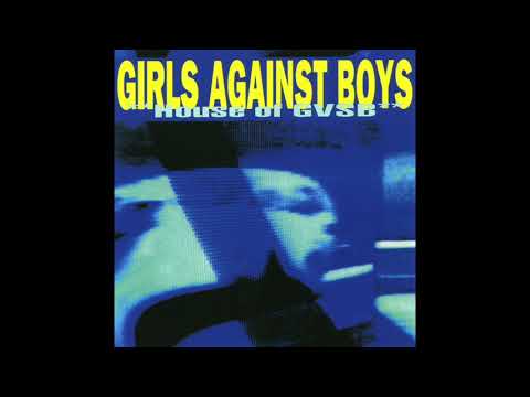 Girls Against Boys – House Of GVSB