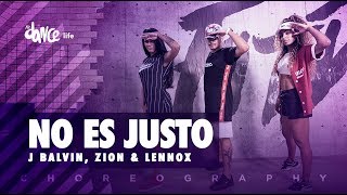 No Es Justo - J Balvin, Zion &amp; Lennox | FitDance Life (Coreografía) Dance Video