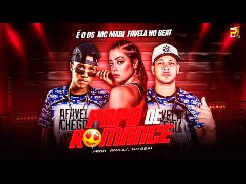 FAVELA NO BEAT E É O DS FEAT. MC MARI - PAPO DE ROMANCE - MÚSICA NOVA