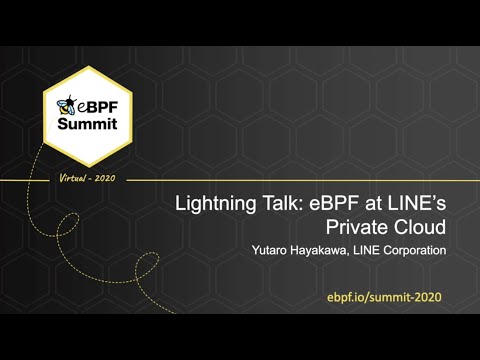 eBPF at LINE's Private Cloud - Yutaro Hayakawa, LINE Corporation - Full Lightning