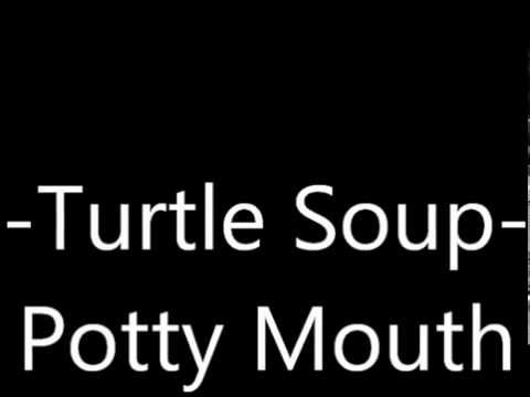 Turtle Soup - Potty Mouth