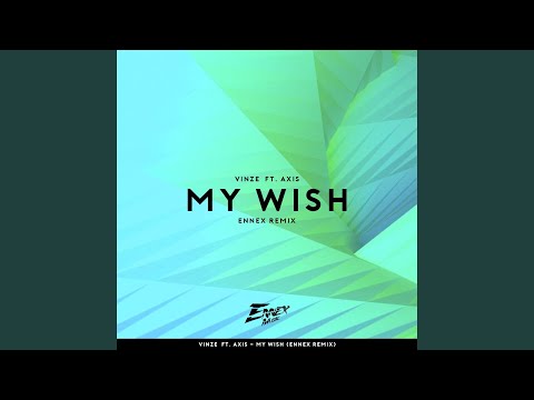 My Wish (feat. Axis) (Ennex Remix)