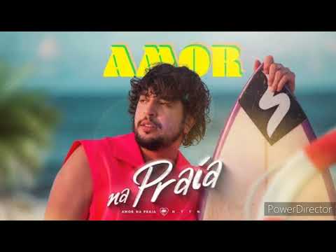 Amor na praia - Natan - O que eu mais quero é te amar  na praia