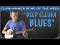 Clawhammer Banjo - Song (and Tab) of the Week: "Deep Ellum Blues"