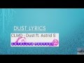 CLMD - Dust ft. Astrid S LYRICS