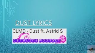 CLMD - Dust ft. Astrid S LYRICS