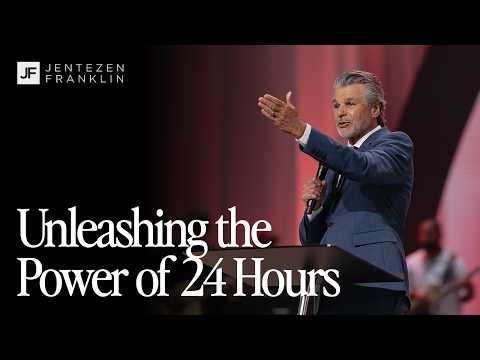 Unleashing the Power of 24 Hours | Jentezen Franklin