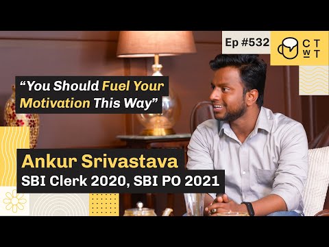 CTwT E532 SBI Clerk 2020 Topper Ankur Srivastava | SBI PO 2021