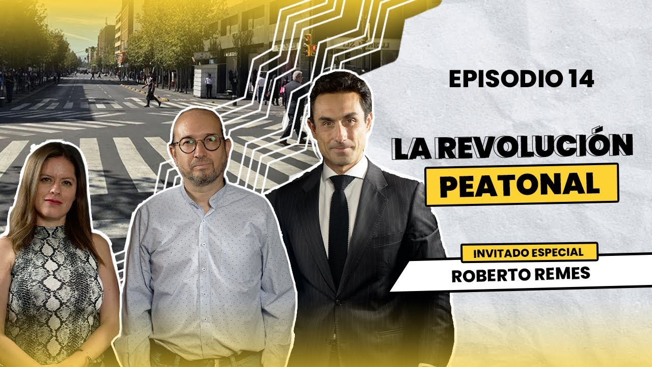 Movilidad peatonal: ¿Es posible cambiar nuestras ciudades? | Ep. 14 Roberto Remes