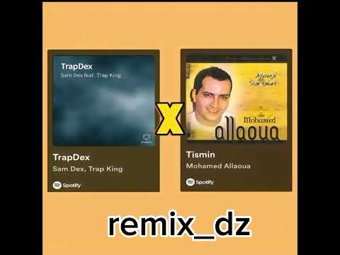 Trap king feat samdex remix feat mohamed allaoua (Tismin) remix by remix_dz#trapking#samdex#allaoua