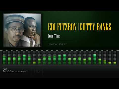 Edi Fitzroy & Cutty Ranks - Long Time (Heathen Riddim) [HD]