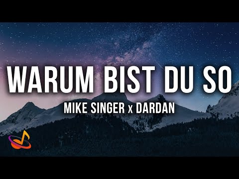 MIKE SINGER x DARDAN - WARUM BIST DU SO [Lyrics]