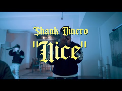 SHANK DINERO - "NICE" ( OFFICIAL MUSIC VIDEO )