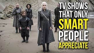 Top 5 TV Shows That Only Smart People Appreciate