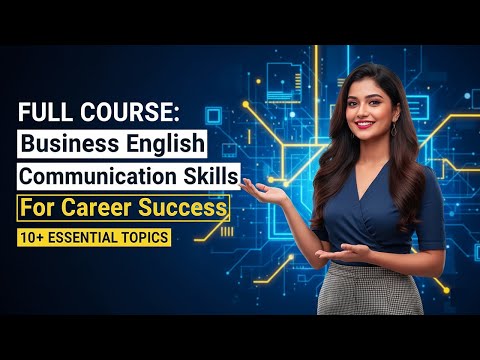 FULL COURSE: Business English Communication Skills for Career Success (10+ Essential Topics)