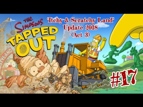 The Simpsons: Tapped Out [340] Itchy & Scratchy Land Update (2018) Pt 17 (Act 3) {Overview & Prizes}