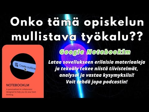 Onko tämä opiskelun mullistava työkalu? Google Notebooklm