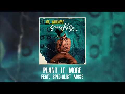 Mr. Williamz - 'Plant It More' ft. Specialist Moss (Official Audio)