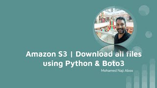 AWS S3 bucket | download all files using python programming language and boto3