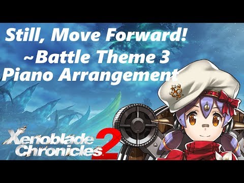 "Still, Move Forward! ~ Battle 3" - Xenoblade 2 Piano Arrangement (Sheets in Description)