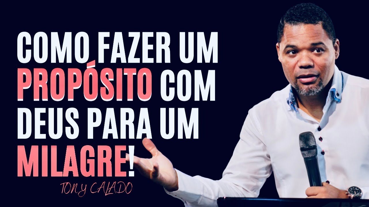 Como Fazer Um Propósito Com Deus Que Funciona | Tony Calado