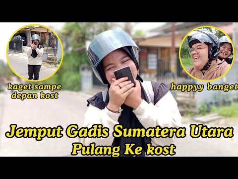 JEMPUT GADIS SUMATERA UTARA || AUTO KAGET NYAMPE DEPAN KOST LANGSUNG 😲