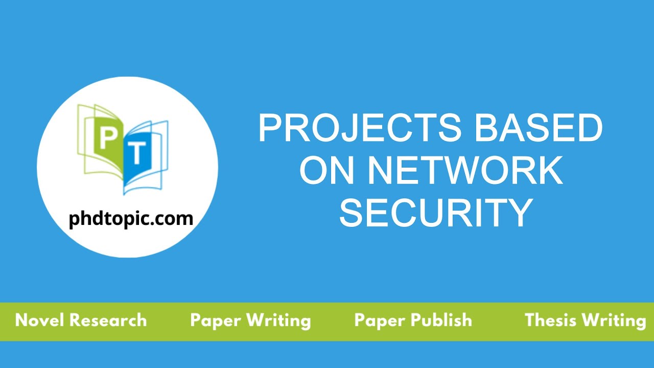 Projects based on Network Security | PhD Projects based on Network Security