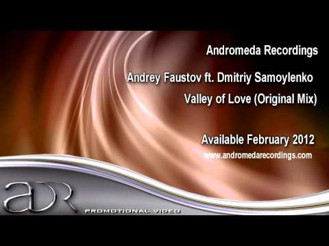 Andrey Faustov ft. Dmitriy Samoylenko - Valley Of Love (Original Mix)