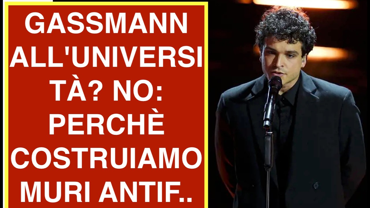 GASSMANN ALL'UNIVERSITÀ? NO: PERCHÈ COSTRUIAMO MURI ANTIF..